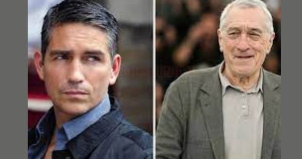 Jim Caviezel Stands Firm: Refusing to Work with Robert De Niro