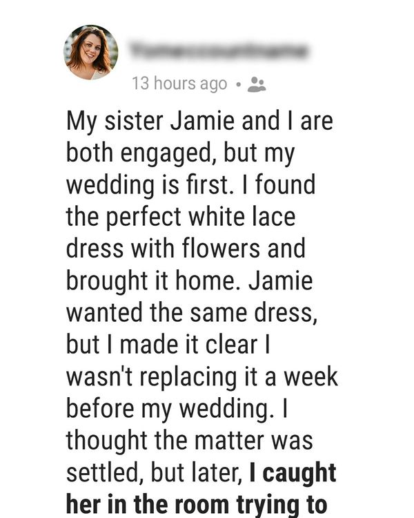 My Sister Tried to Ruin My Wedding Dress, and I Made a Tough Decision