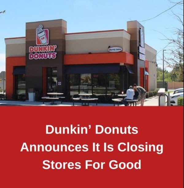 Dunkin’ Donuts Closes Stores, But Remains Committed to Serving You