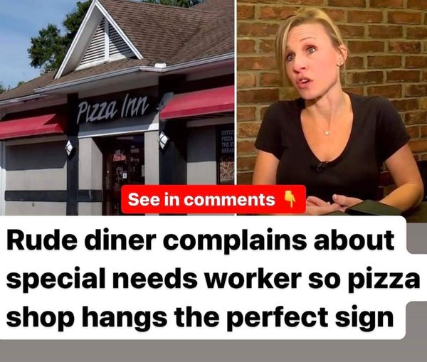 Rude Diner Complains about Special Needs Worker, So Pizza Shop Hangs the Perfect Sign