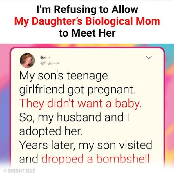 I’m Refusing to Allow My Daughter’s Biological Mom to Meet Her