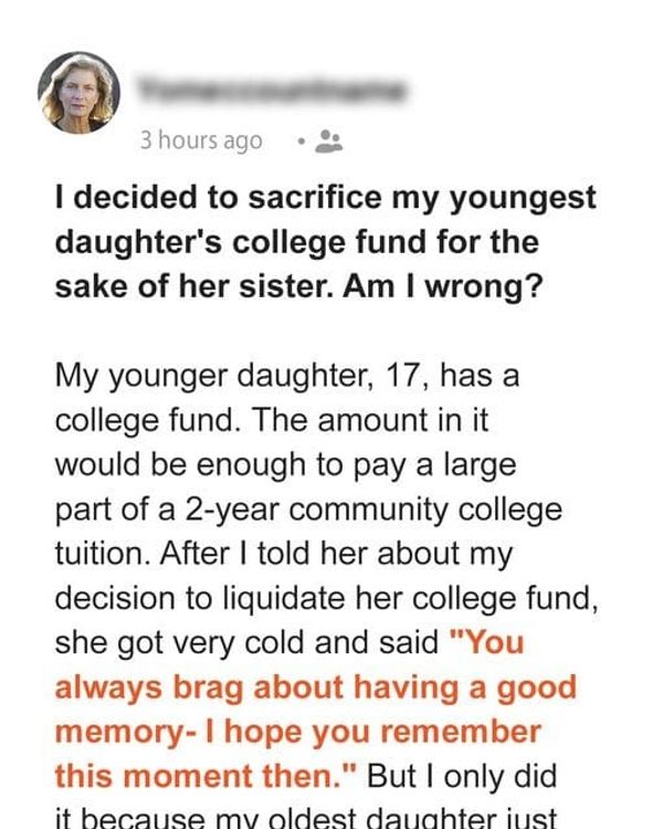 Am I Wrong for Sacrificing My Younger Daughter’s College Fund for the Sake of Her Older Sister?