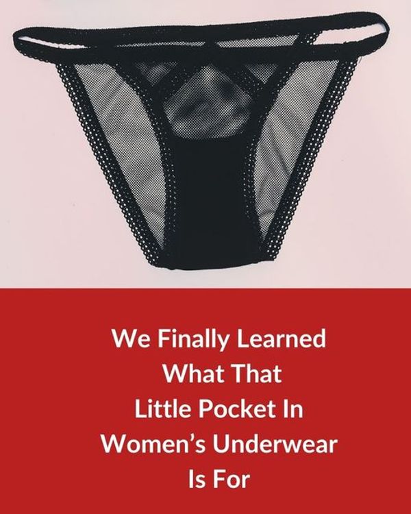 That Little Pocket in Women’s Underwear Actually Has a Purpose