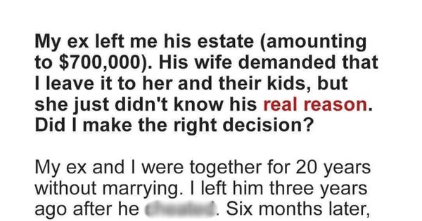 My Ex Left His Estate to Me Instead of His Wife & Kids – His Reason for This Amazed Me.